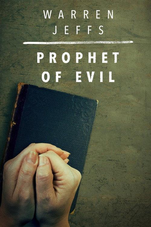 Warren Jeffs: Prophet of Evil 2018 official movie poster
