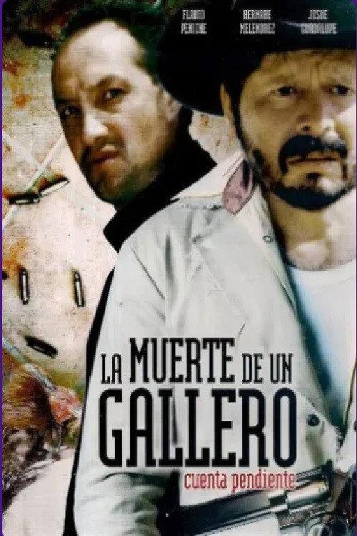 La muerte de un gallero cuenta pendiente 2006 official movie poster