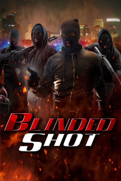 Blinded Shot 2023 official movie poster