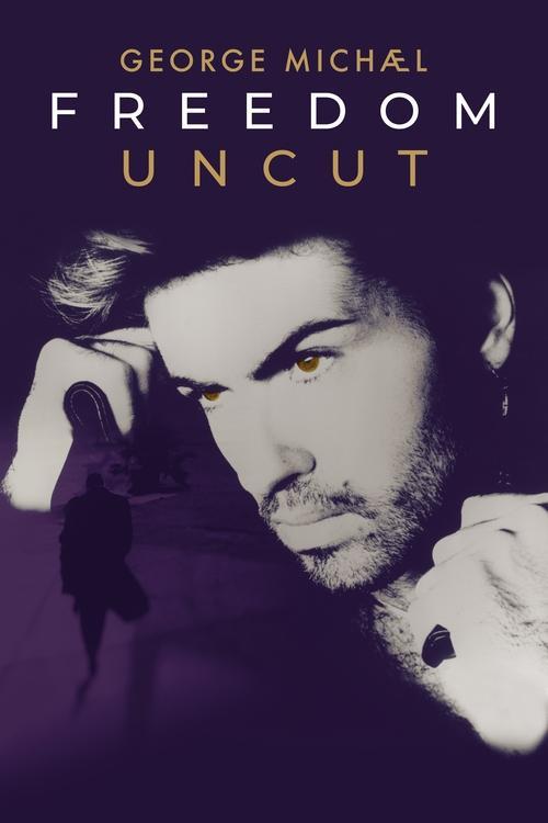 George Michael: Freedom Uncut 2022 official movie poster