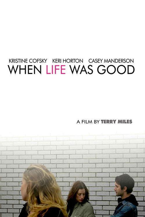 When Life Was Good 2008 official movie poster