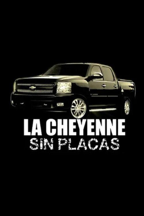 La Cheyenne Sin Placas 2013 official movie poster