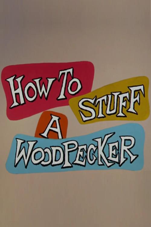 How to Stuff a Woodpecker 1960 official movie poster