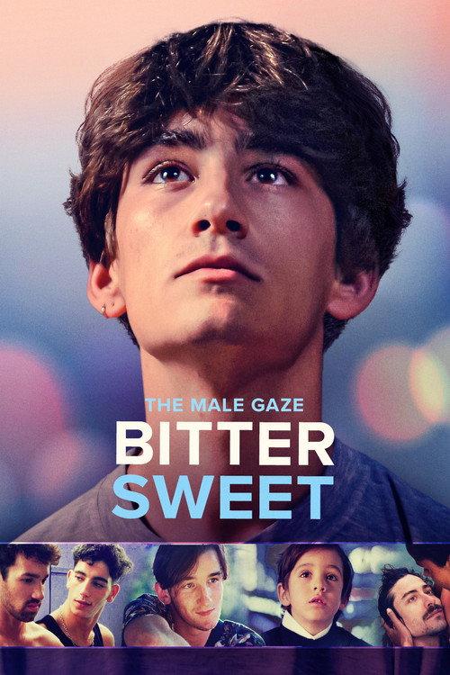 The Male Gaze: Bitter Sweet 2024 official movie poster