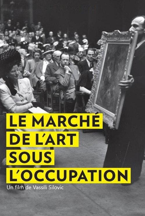 The Art Market during the Nazi Occupation 2021 official movie poster