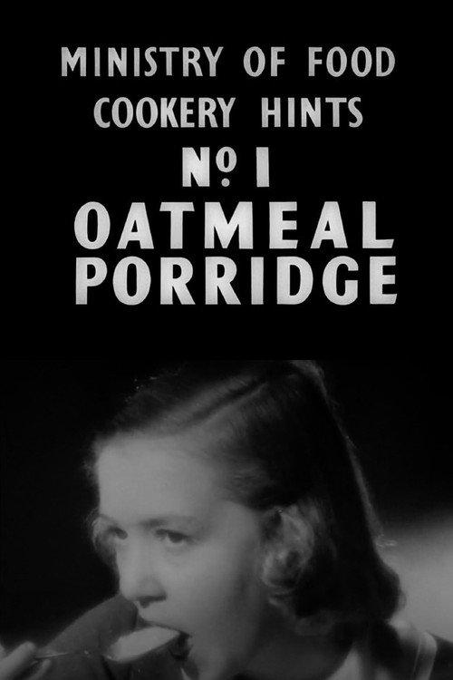 Ministry of Food Cookery Hints No. 1: Oatmeal Porridge 1940 official movie poster