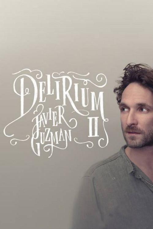 Javier Guzman: Delirium II 2013 official movie poster
