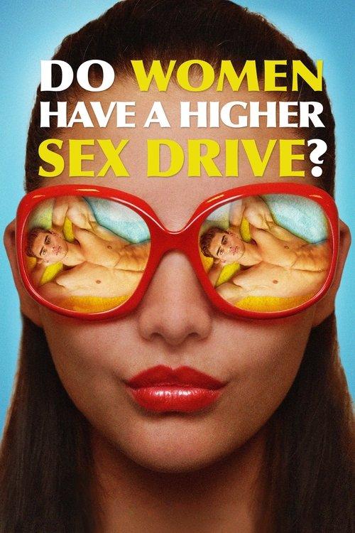 Do Women Have a Higher Sex Drive? 2018 official movie poster