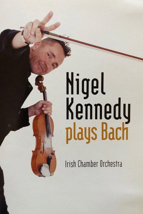 Nigel Kennedy - Plays Bach 2005 official movie poster