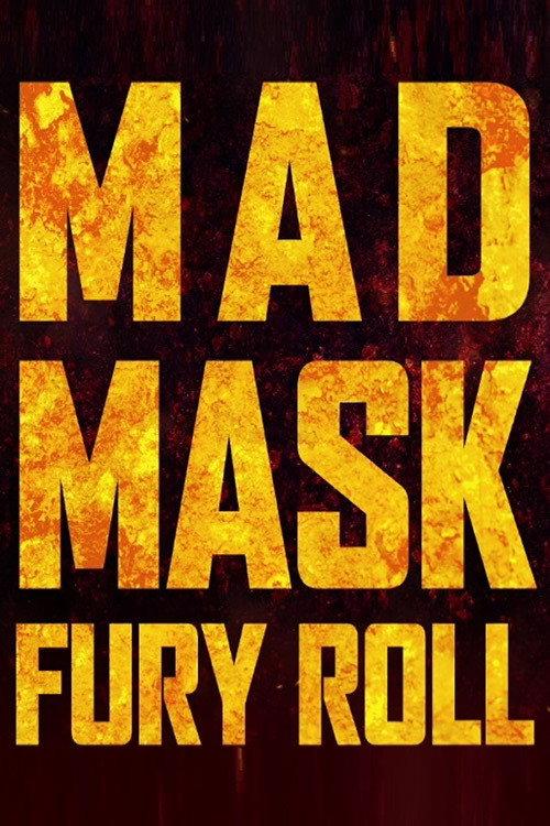 Mad Mask - Fury Roll 2020 official movie poster