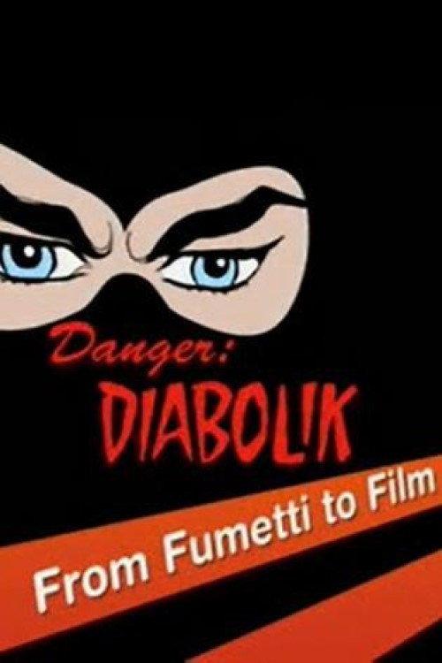 Danger: Diabolik - From Fumetti to Film 2005 official movie poster