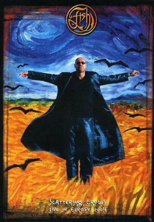 Fish - Scattering Crows live in Europe 2007 official movie poster