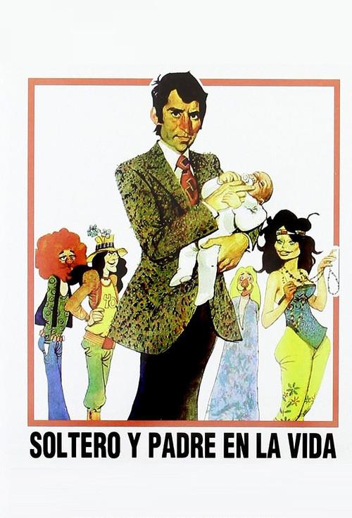 Soltero y Padre en la Vida 1972 official movie poster