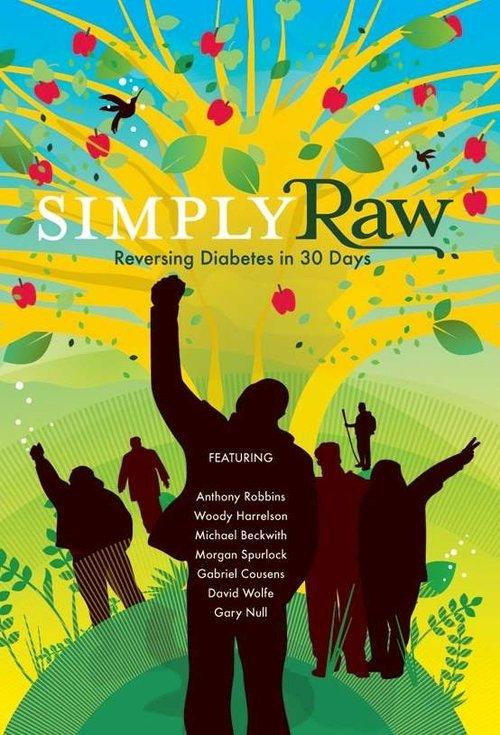 Simply Raw: Reversing Diabetes in 30 Days 2009 official movie poster