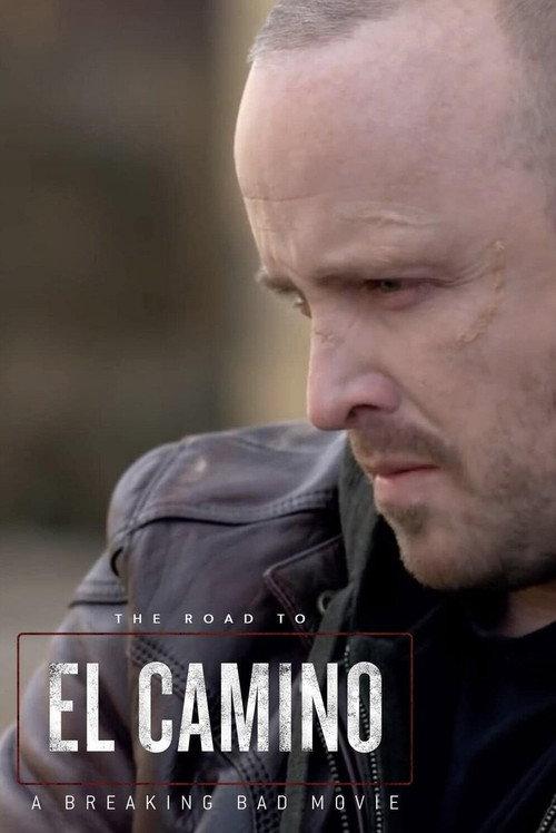 The Road to El Camino: Behind the Scenes of El Camino: A Breaking Bad Movie 2019 official movie poster