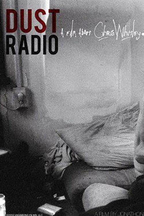 Dust Radio: A Film About Chris Whitley 2017 official movie poster