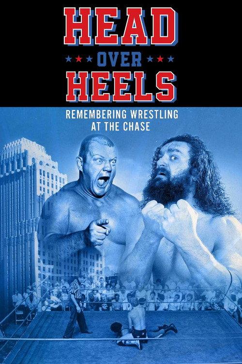 Head Over Heels: Remembering Wrestling at the Chase 2022 official movie poster