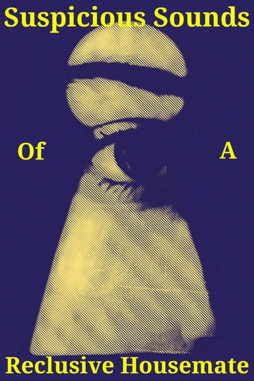 Suspicious Sounds of a Reclusive Housemate 2022 official movie poster