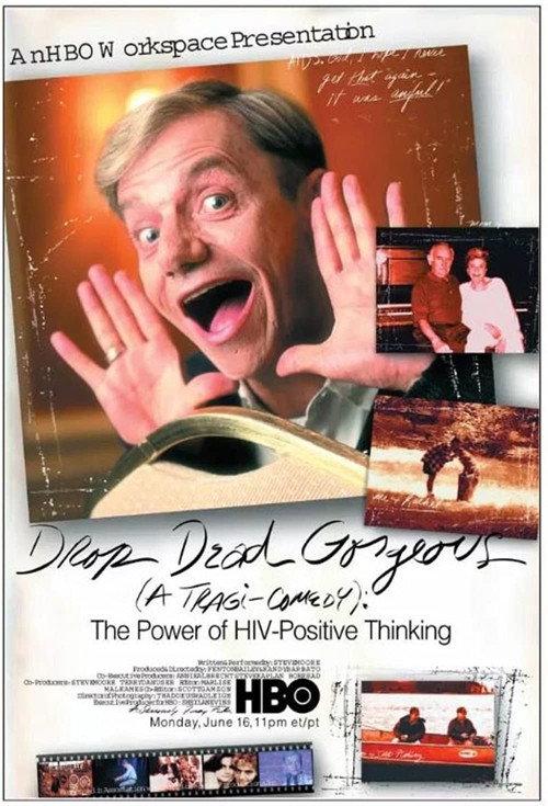 Drop Dead Gorgeous (A Tragicomedy): The Power of HIV Positive Thinking 1997 official movie poster