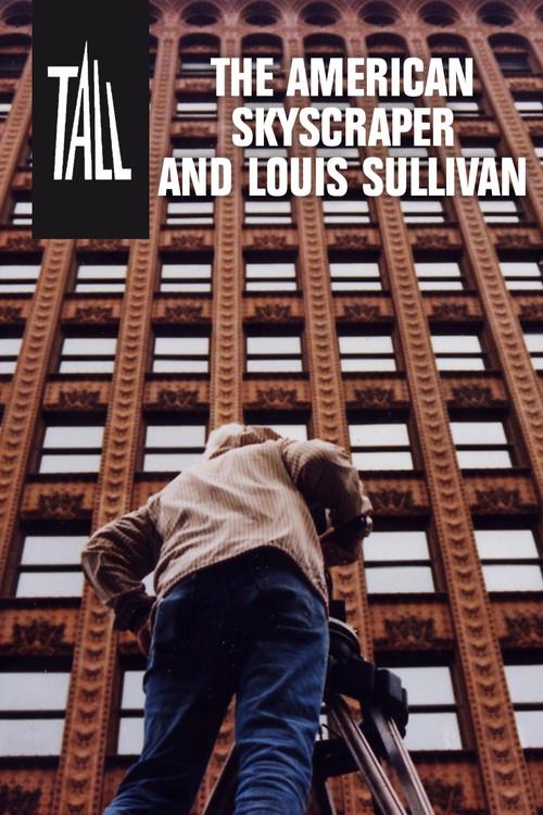 Tall: The American Skyscraper and Louis Sullivan 2006 official movie poster