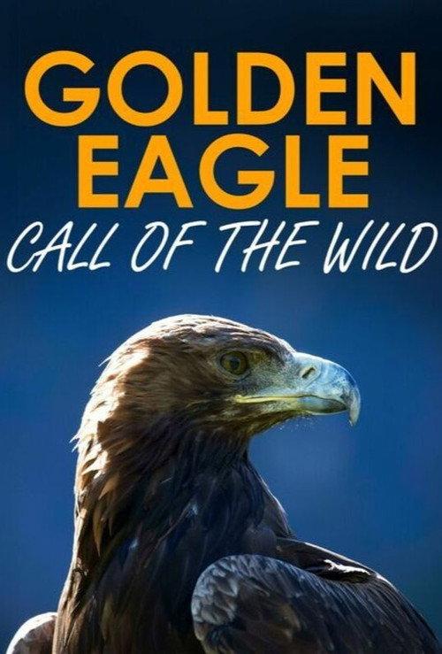 Golden Eagle:Call of the Wild  official movie poster