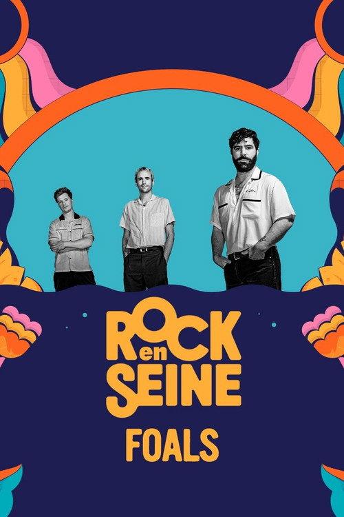 Foals - Rock en Seine 2023 2023 official movie poster