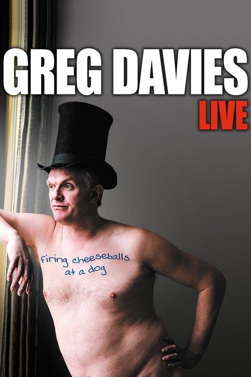 Greg Davies: Firing Cheeseballs at a Dog 2011 official movie poster