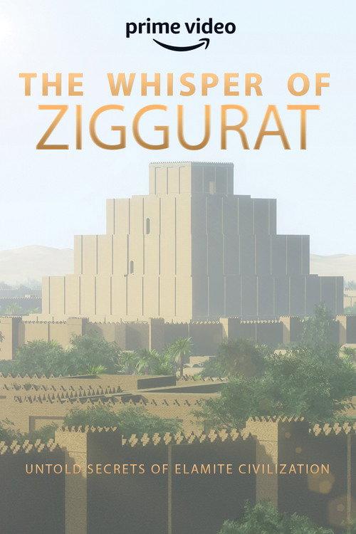 The Whisper of Ziggurat: Untold Secrets of Elamite Civilization 2020 official movie poster