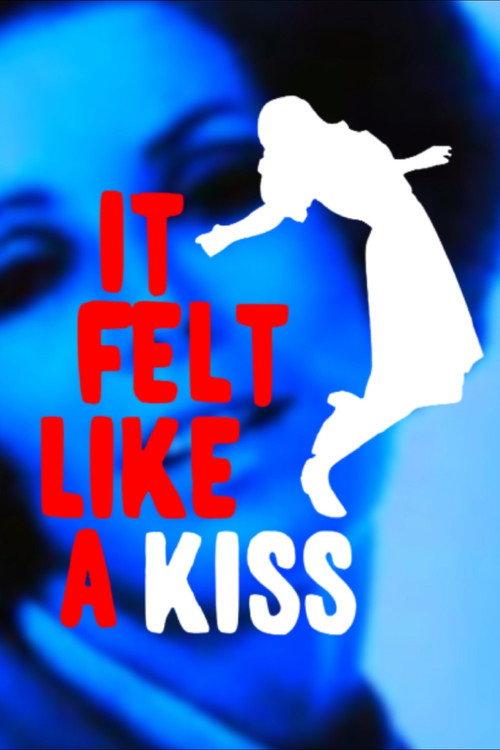 It Felt Like a Kiss 2009 official movie poster
