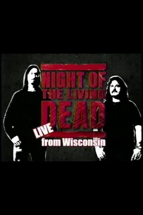 Night of the Living Dead: Live from Wisconsin - Hosted by Mark & Mike 2006 official movie poster