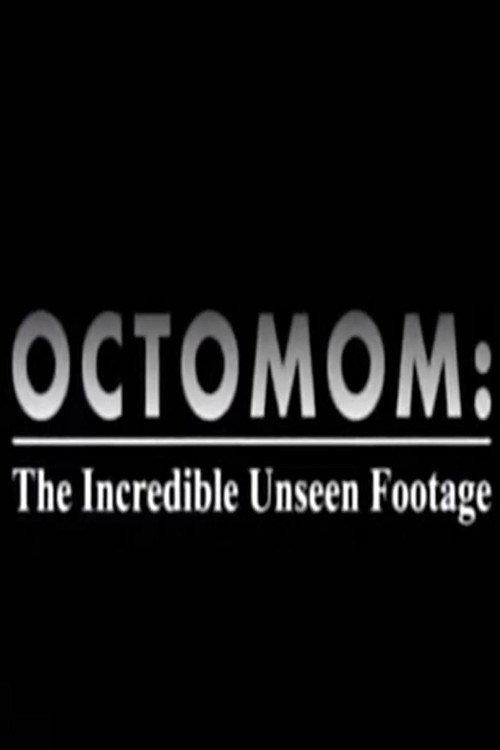 Octomom: The Incredible Unseen Footage 2009 official movie poster