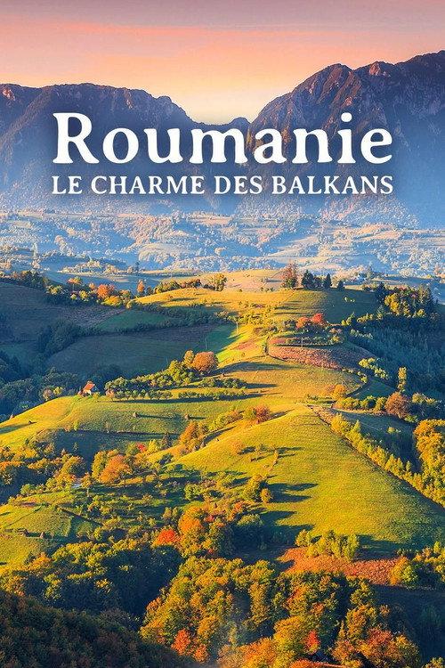 Roumanie, le charme des Balkans 2023 official movie poster