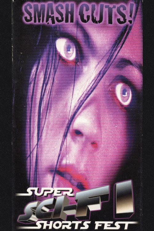 Smash Cuts! Super Sci-Fi Shorts Fest 2001 official movie poster