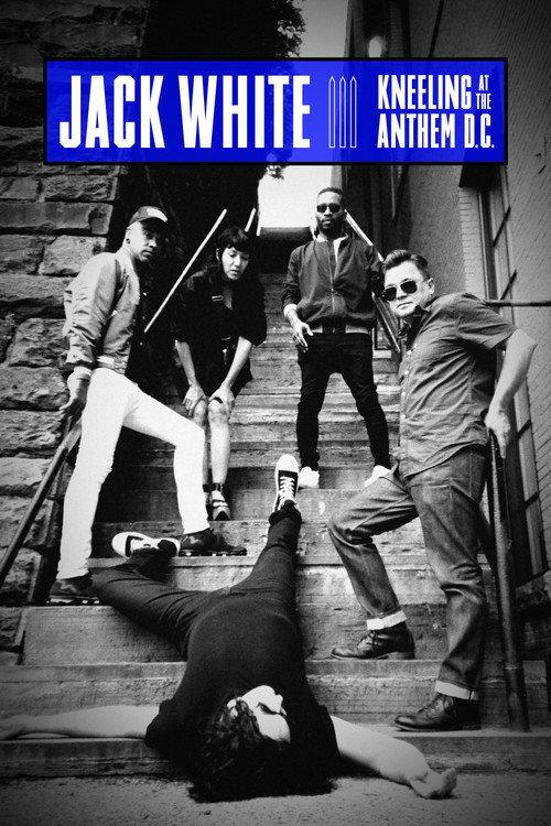 Jack White: Kneeling At The Anthem D.C. 2018 official movie poster