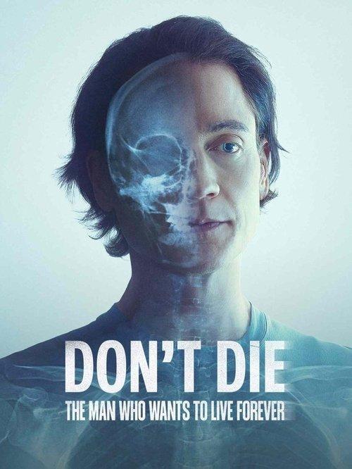 Don't Die: The Man Who Wants to Live Forever 2025 official movie poster