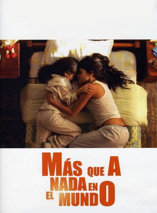 More Than Anything in the World 2007 official movie poster