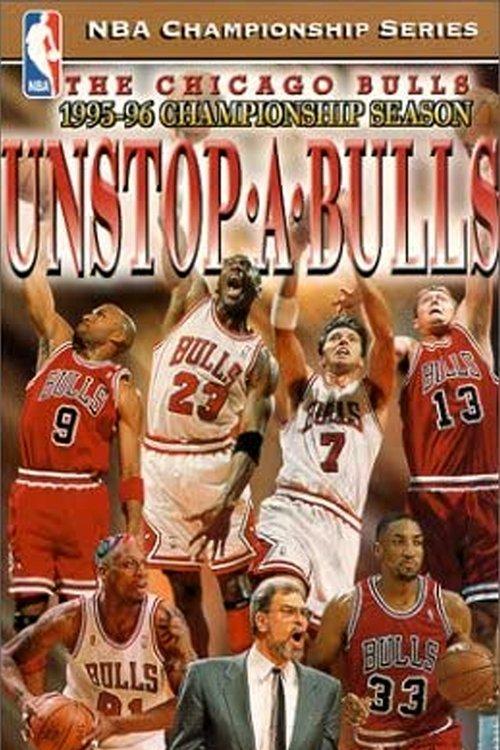 The Official 1996 NBA Championship: Chicago Bulls Unstop-A-Bulls 1996 official movie poster