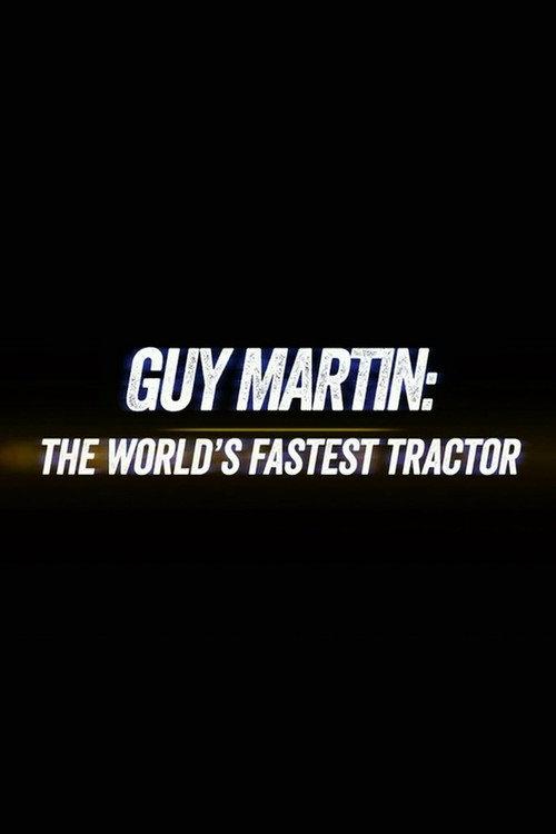 Guy Martin: World's Fastest Tractor 2019 official movie poster