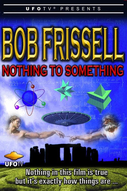 Bob Frissell - Nothing to Something 2005 official movie poster