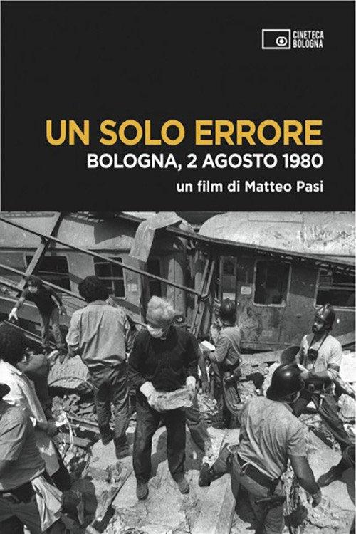 Un solo errore: Bologna, 2 agosto 1980 2012 official movie poster