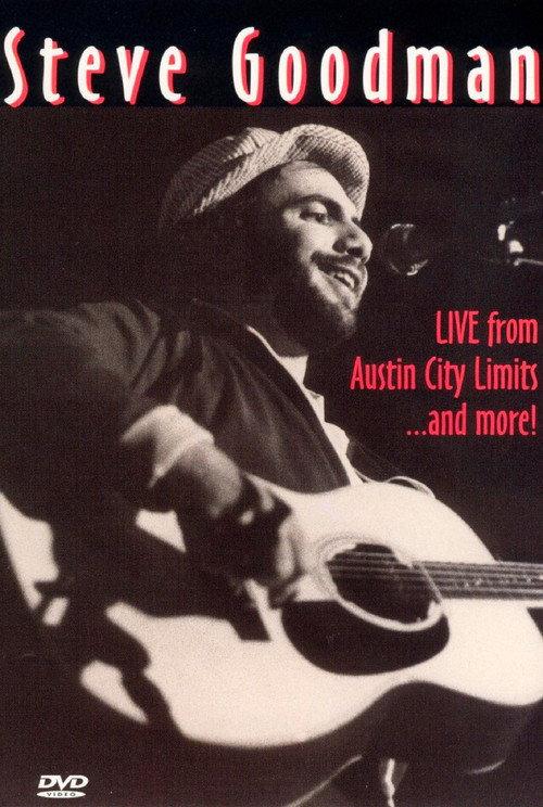 Steve Goodman: Live from Austin City Limits... and More 2003 official movie poster
