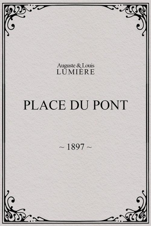 Place du Pont 1897 official movie poster