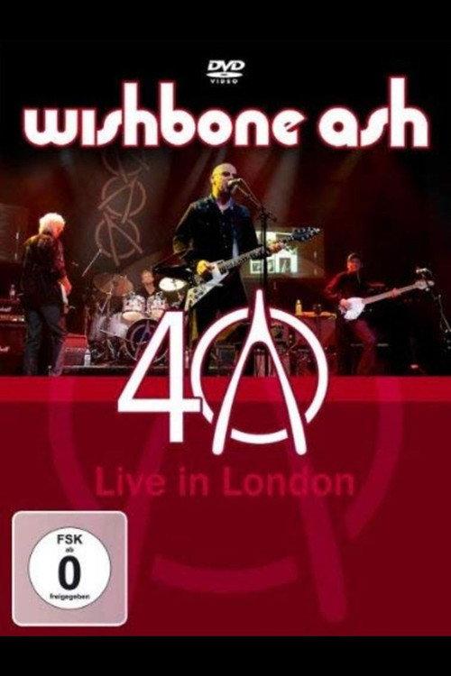 Wishbone Ash: 40th Anniversary Concert - Live In London 2009 official movie poster