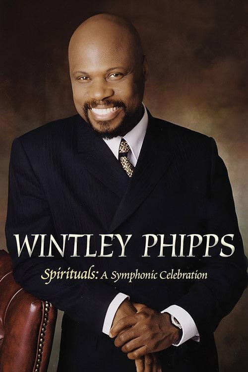 Wintley Phipps Spirituals: A Symphonic Celebration 2007 official movie poster