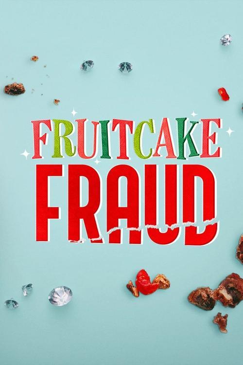 Fruitcake Fraud 2021 official movie poster