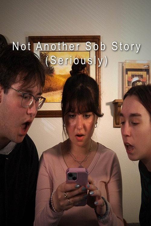 Not Another Sob Story (Seriously) 2025 official movie poster
