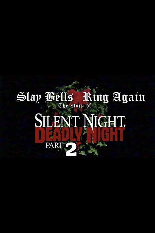 Slay Bells Ring Again: The Story of Silent Night, Deadly Night 2 2018 official movie poster