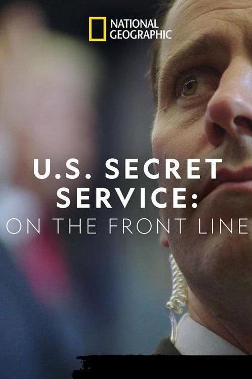 United States Secret Service: On the Front Line 2018 official movie poster
