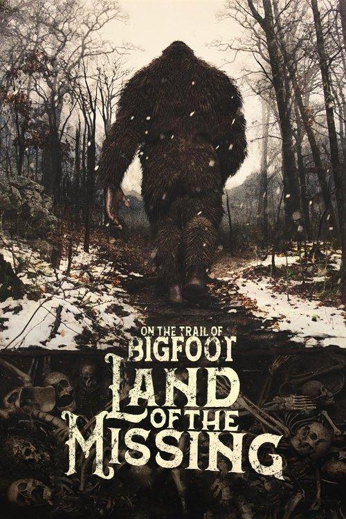 On the Trail of Bigfoot:  Land of the Missing 2023 official movie poster