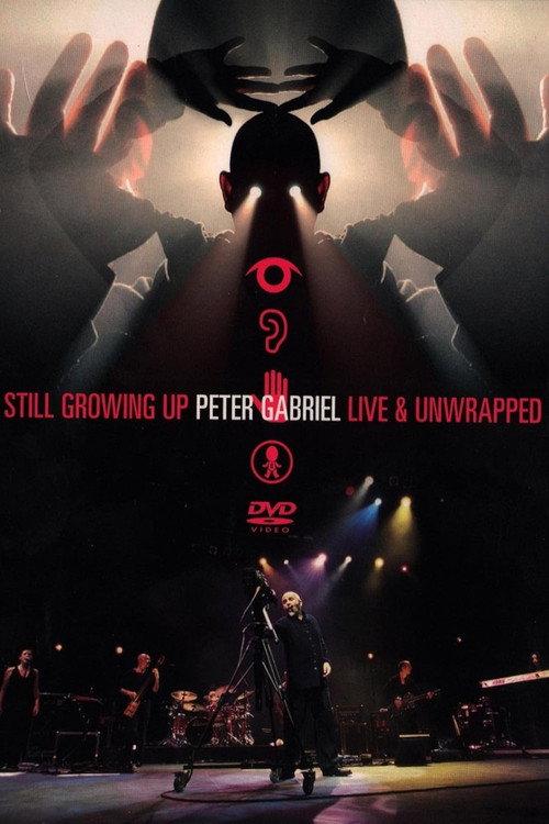 Peter Gabriel: Still Growing Up, Live & Unwrapped 2005 official movie poster